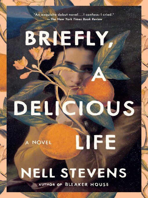 Title details for Briefly, a Delicious Life: a Novel by Nell Stevens - Available